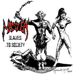 Master (USA) : Slaves to Society